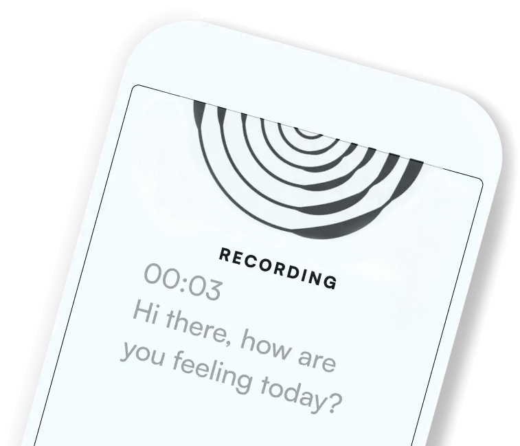 Device with AI software that says Hi there how are you feeling today?